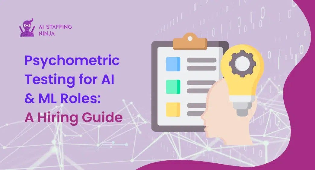 Psychometric Testing in Hiring Top AI & ML Talent