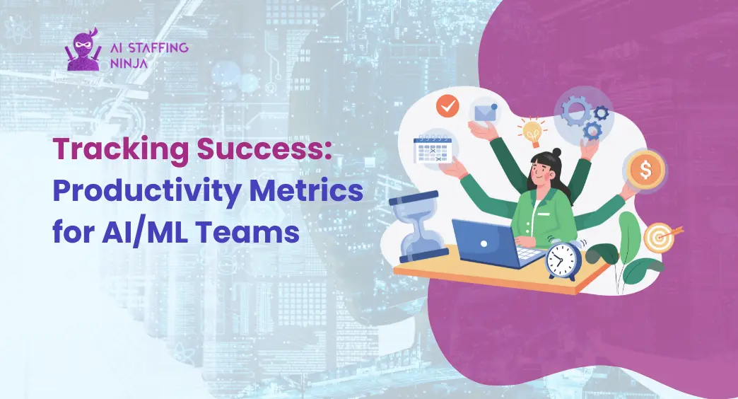 Essential Metrics to Track Workforce Productivity in AI/ML Teams