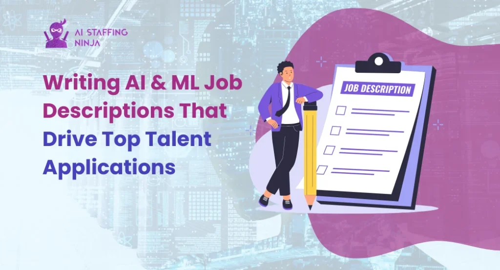 How to Craft Job Descriptions That Attract High-Caliber AI and ML Professionals